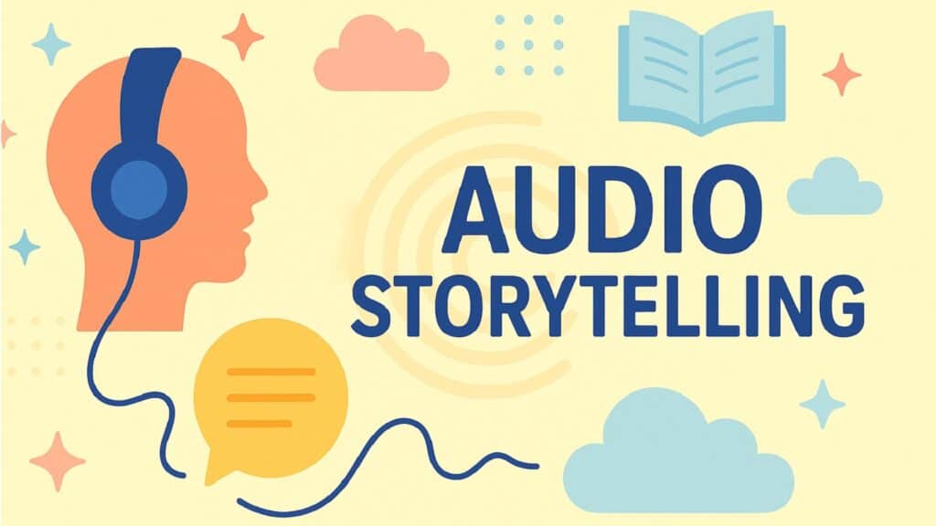 6 Incredible Ways Audio Storytelling Fuels Imagination