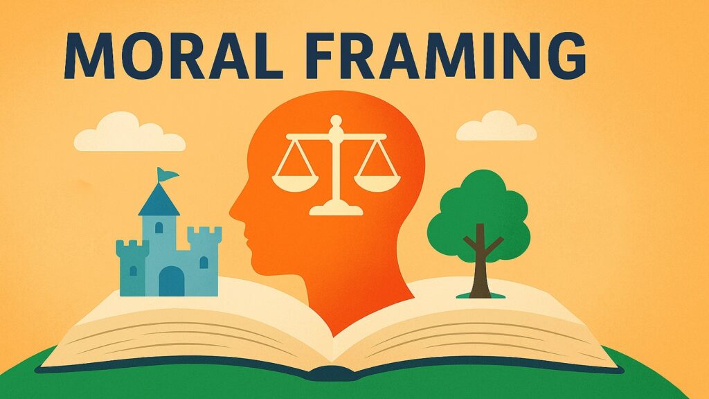 6 Powerful Ways Moral Framing Guides Every Great Story