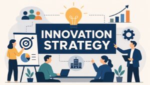 Innovation Strategy -- Powerful Ways to Drive Growth