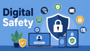 Digital Safety -- Powerful Ways to Stay Protected